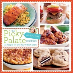 ⚡[PDF]✔ The Picky Palate Cookbook