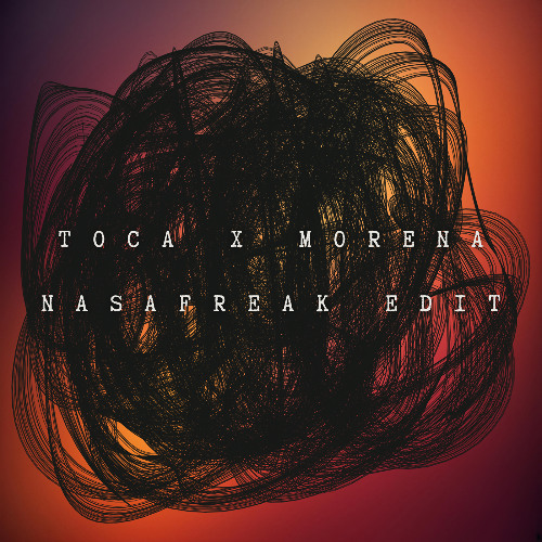 Toca x Morena (Nasafreak Edit)