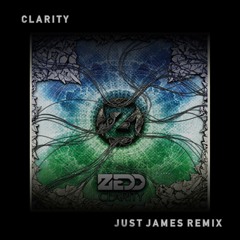 Zedd ft. Foxes - Clarity (JUST JAMES Remix)