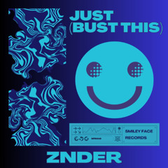 ZNDER - JUST (BUST THIS)