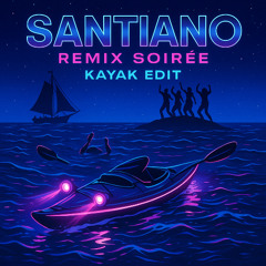 Santiano – Remix Soirée (Kayak Edit)