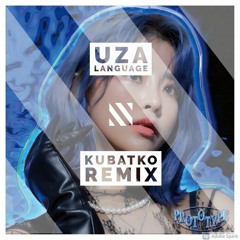 UZA - Language - Kubatko Remix