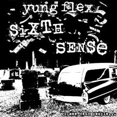 SIXTH SENSE [PROD. YUNG FLEX]