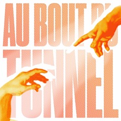 au bout du tunnel