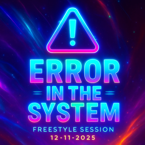 Error In The System - Freestyle Session 12-11-2025