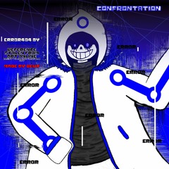W.I.P. confrontation - Error404 MEAGALOVANIA