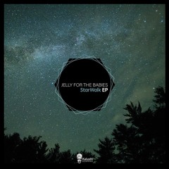 Jelly For The Babies - Starwalk (Avi Subban Nebula Remix)