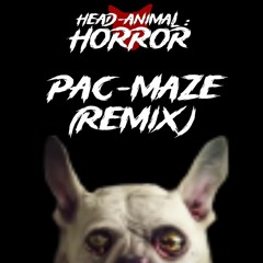 Head-Animal : Horror - Pac-Maze (Remix)