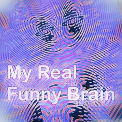 My real funny brain