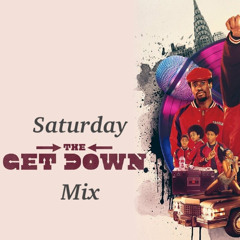 Saturday (GET DOWN) Mix