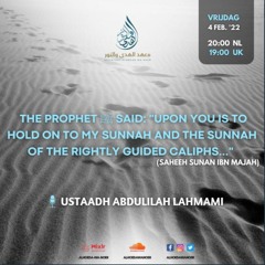 "Upon you is to hold on to my Sunnah ..." - Ustaadh Abdulilah Lahmami
