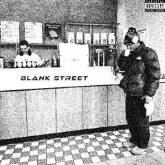 BLANK STREET