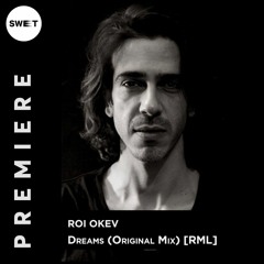 PREMIERE : Roi Okev - Dreams (Original Mix) [RML]