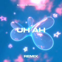 Uh Ah (Remix)  [Free Download]
