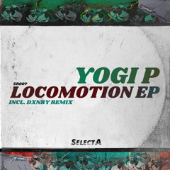 Yogi P - Locomotion (DXNBY Remix)