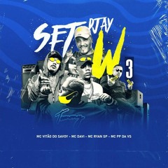 SET DJay W 3.0 - MC PP Da VS, MC Ryan SP, MC Davi e MC Vitão Do Savoy