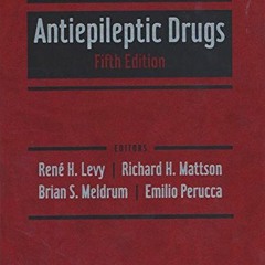 Get KINDLE PDF EBOOK EPUB Antiepileptic Drugs by  Rene H. Levy,Richard H. Mattson,Bri