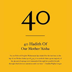 DOWNLOAD KINDLE 📬 40 Hadith of 'Aisha by  Nuriddeen Knight [KINDLE PDF EBOOK EPUB]