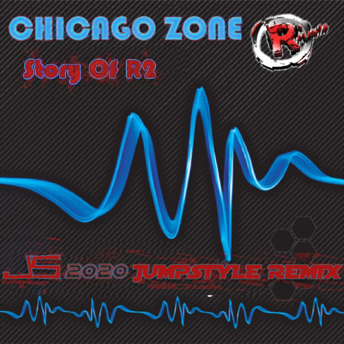 Chicago Zone - Story Of R2 (JS 2020 Jumpstyle Remix)