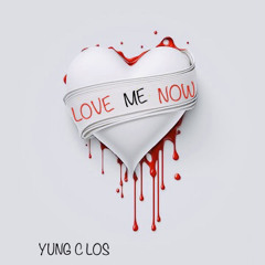 YUNG C LOS-LOVE ME NOW(prod.RAMALOW)