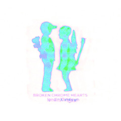 Broken Chrome Hearts [Ft. lxtdxwn]