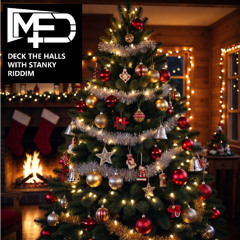 MED - DECK THE HALLS WITH STANKY RIDDIM (FREE XMAS DOWNLOAD)
