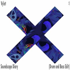 Vylet - Soundscape Diary (Drum and Bass Edit)