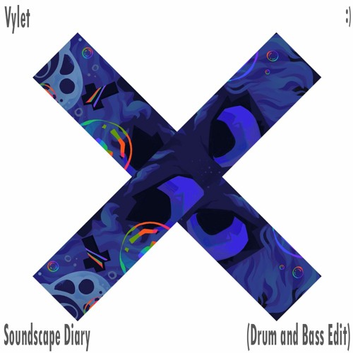 Vylet - Soundscape Diary (Drum and Bass Edit)