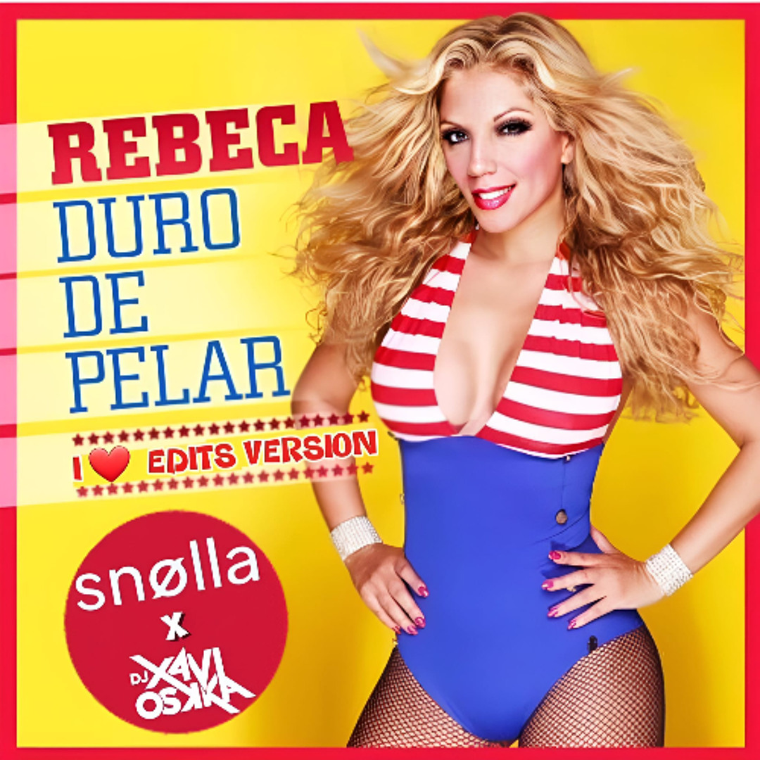 Stream Rebeca - Duro de Pelar (SNØLLA & DJ XAVI OSꓘKA Re-Edit Mix)  COPYRIGHT by SNØLLA | Listen online for free on SoundCloud