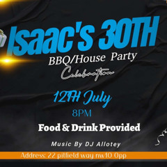 Issac's 30th BBQ Live Audio DJ Allotey (12/7/25)