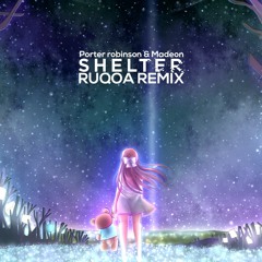 Porter Robinson & Madeon - Shelter (RUQOA Bootleg)(Free Download)