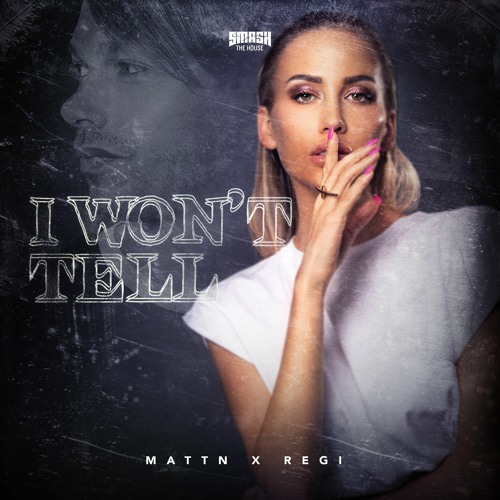 MATTN x Regi - I Won't Tell