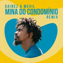 Seu Jorge - Mina Do Condominio (Dainez & Mevil Remix) [Extended Mix]