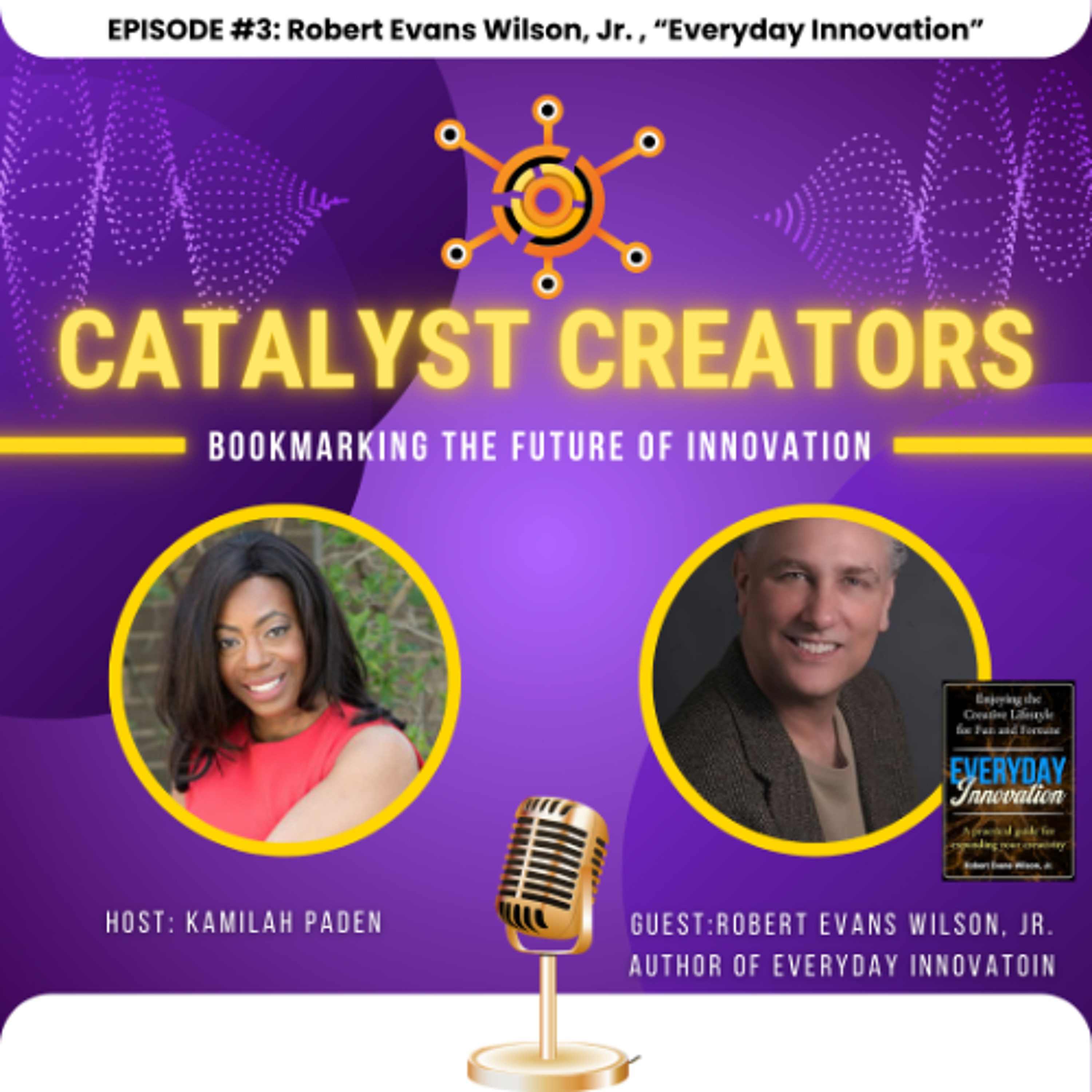 cover of episode Everyday Innovation by Robert Evans Wilson, Jr. on Catalyst Creators