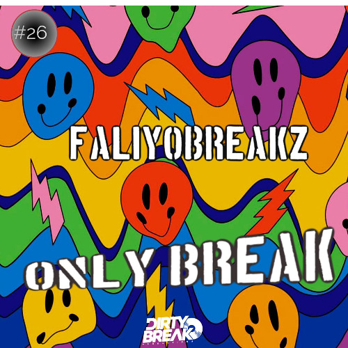 Dirty Break @ONLY Break Beat #026 FaliyoBreakZ