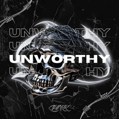 UNWORTHY [ELECTRIC HAWK PREMIERE]