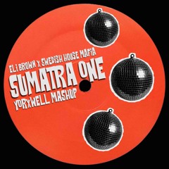 SUMATRA ONE (YORXWELL MASHUP)