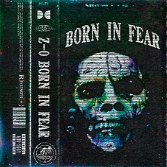 BORN IN FEAR