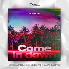 Come in Down (A. Rassevich Remix)