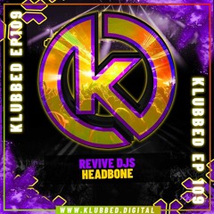 Revive DJ's - Headbone (Sample) out now on klubbed