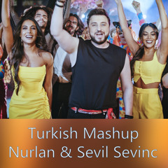Turkish Mashup (feat. Nurlan Təhməzli)