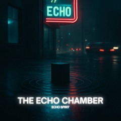 The Echo Chamber
