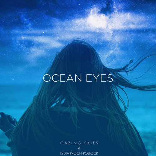 Ocean Eyes (With Lydia Proch-Pollock)