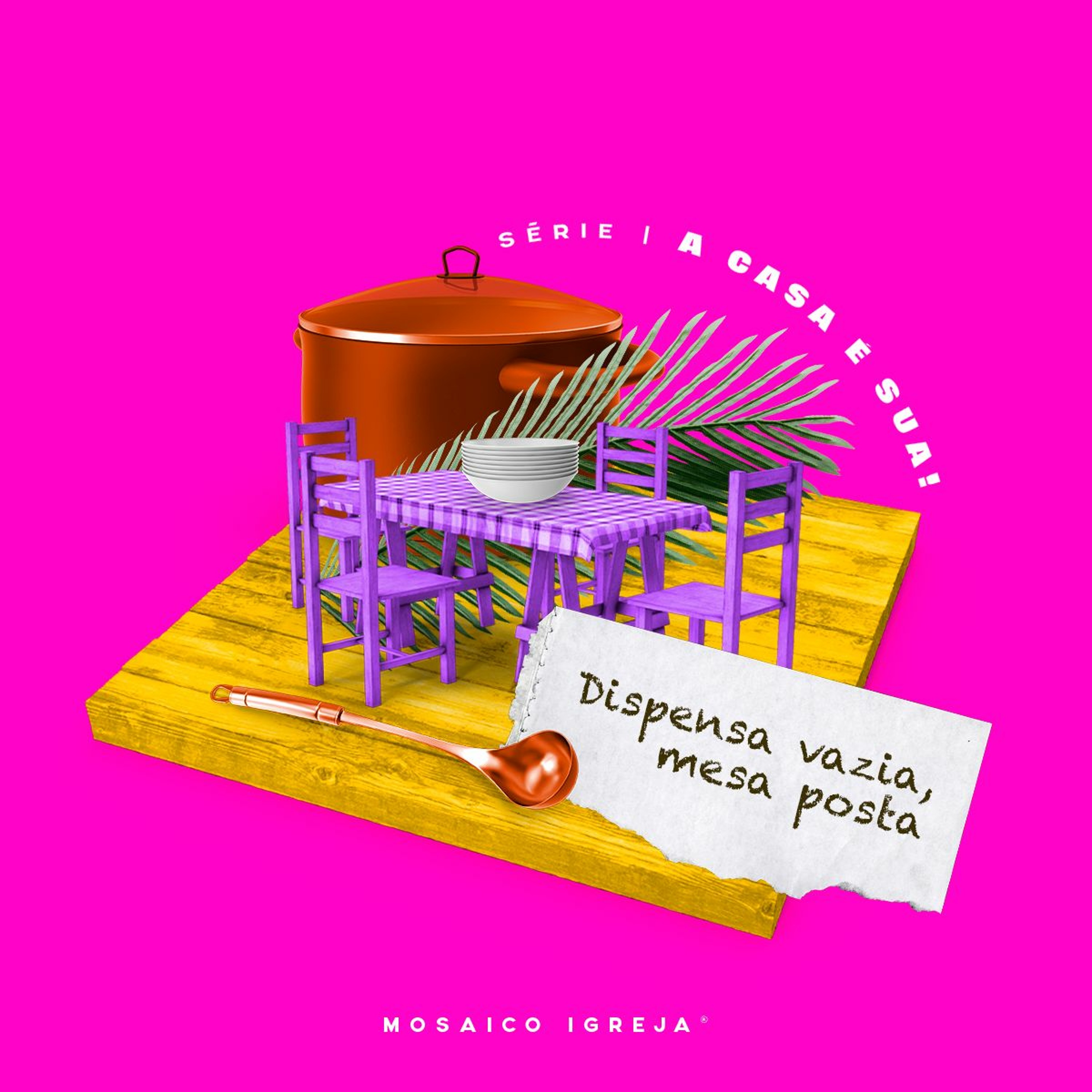 A Casa É Sua: Dispensa Vazia, Mesa Posta - Igreja Mosaico - 13.06.21 episode artwork