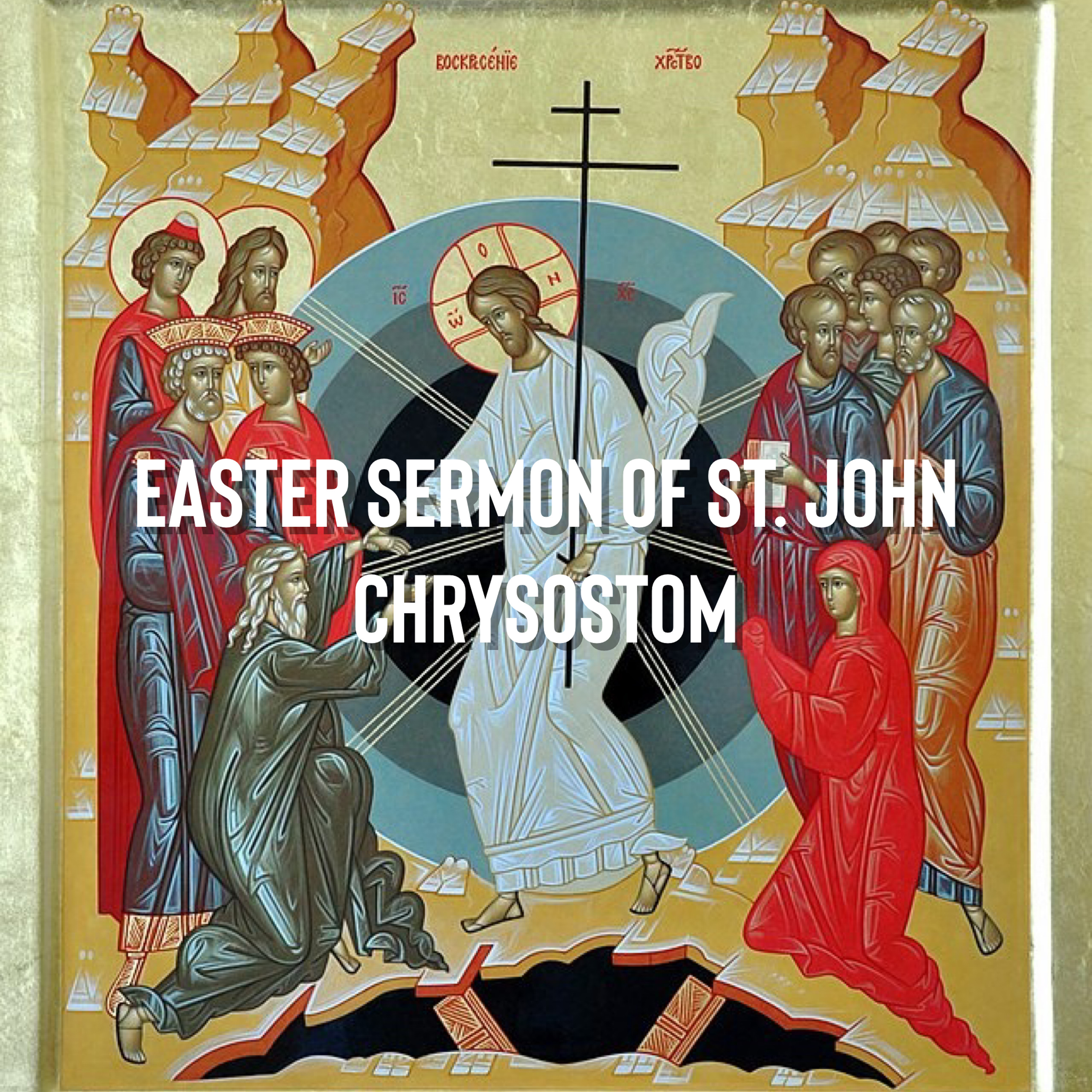 Sunrise: The Easter Sermon of St. John Chrysostom
