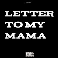 Letter To My Mama