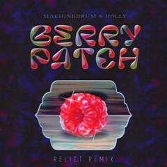 Machinedrum & Holly - Berry Patch (Relict  Remix) | Free Download