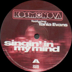Kosmonova Featuring Tania Evans - Singin' In My Mind (Extended Mix) [1998]