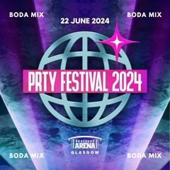 PRTY FESTIVAL 2024 MIX - BODA