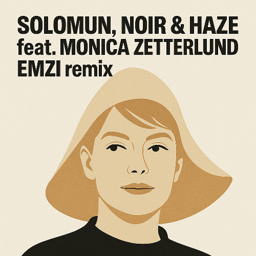 Solomun, Noir & Haze feat Monica Zetterlund (Remix by EMZI)